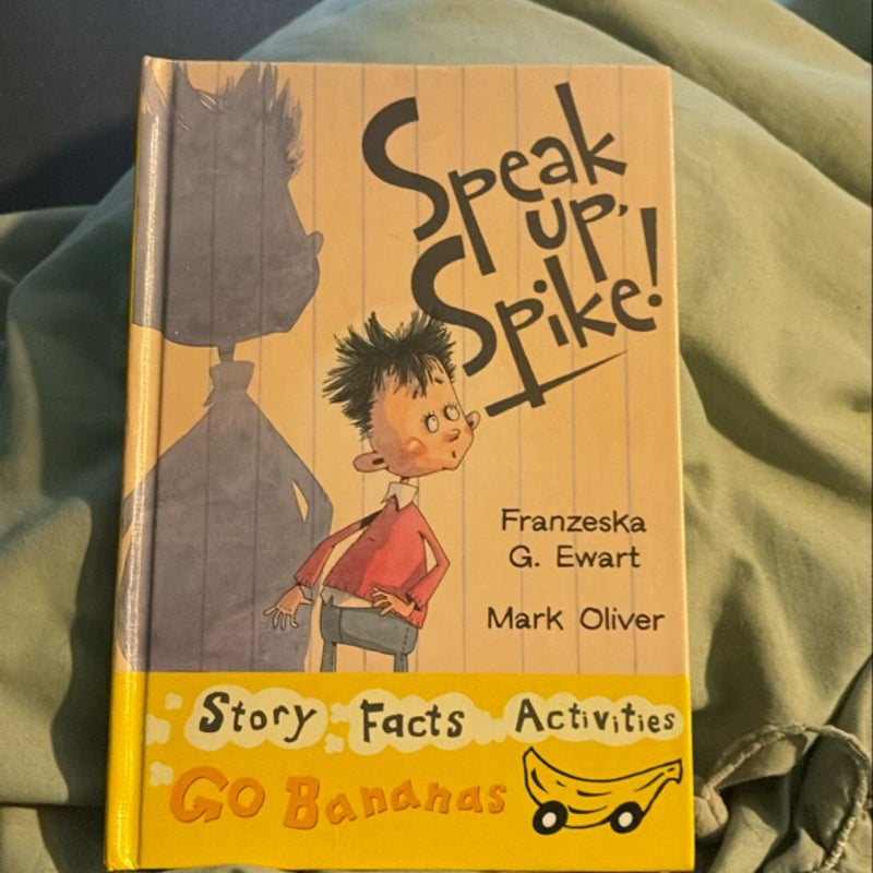 Speak up, Spike