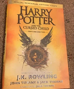 Harry Potter and the Cursed Child Parts One and Two (Special Rehearsal Edition Script)