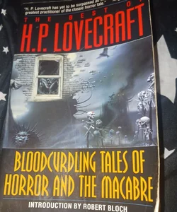 Bloodcurdling Tales of Horror and the Macabre: the Best of H. P. Lovecraft