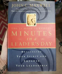 The 21 Most Powerful Minutes in a Leader's Day