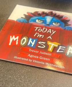 Today I’m a Monster