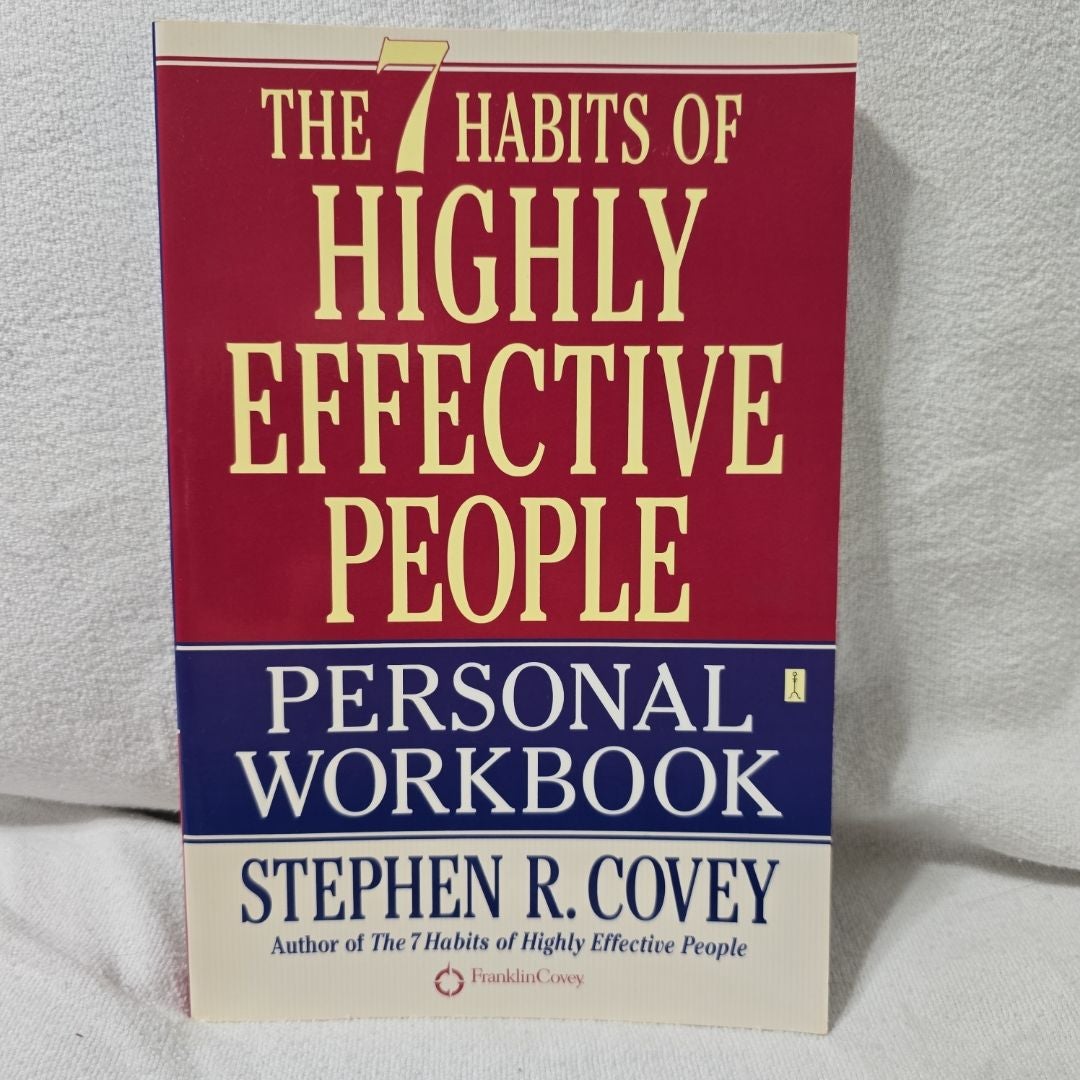 The 7 Habits of Highly Effective People Personal Workbook