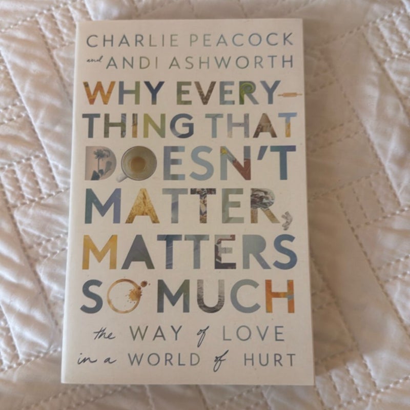 Why Everything That Doesn't Matter, Matters So Much