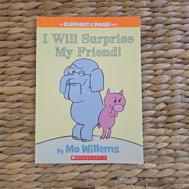 I Will Surprise My Friend