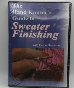 The Hand Knitter’s Guide to Sweater Finishing 