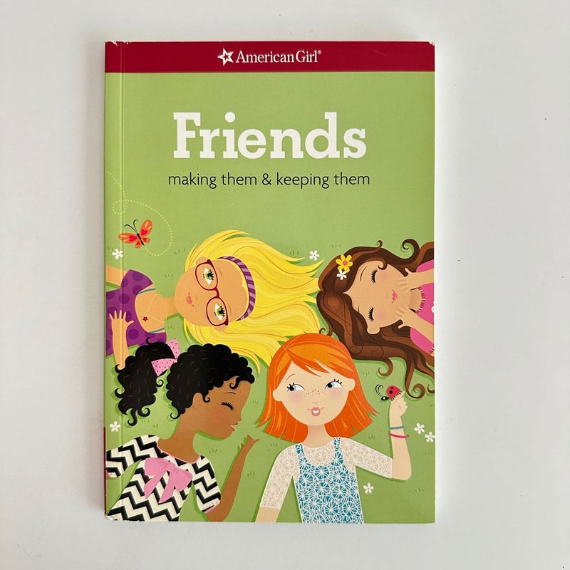 American Girl: Friends Making Them and Keeping Them