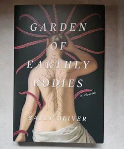 Garden of Earthly Bodies