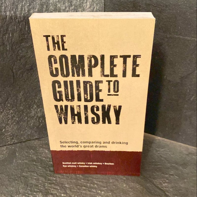 The Complete Guide to Whisky