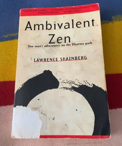 Ambivalent Zen