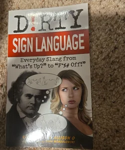 Dirty Sign Language 