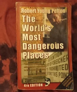 Robert Young Pelton's the World's Most Dangerous Places (4th Ed.)