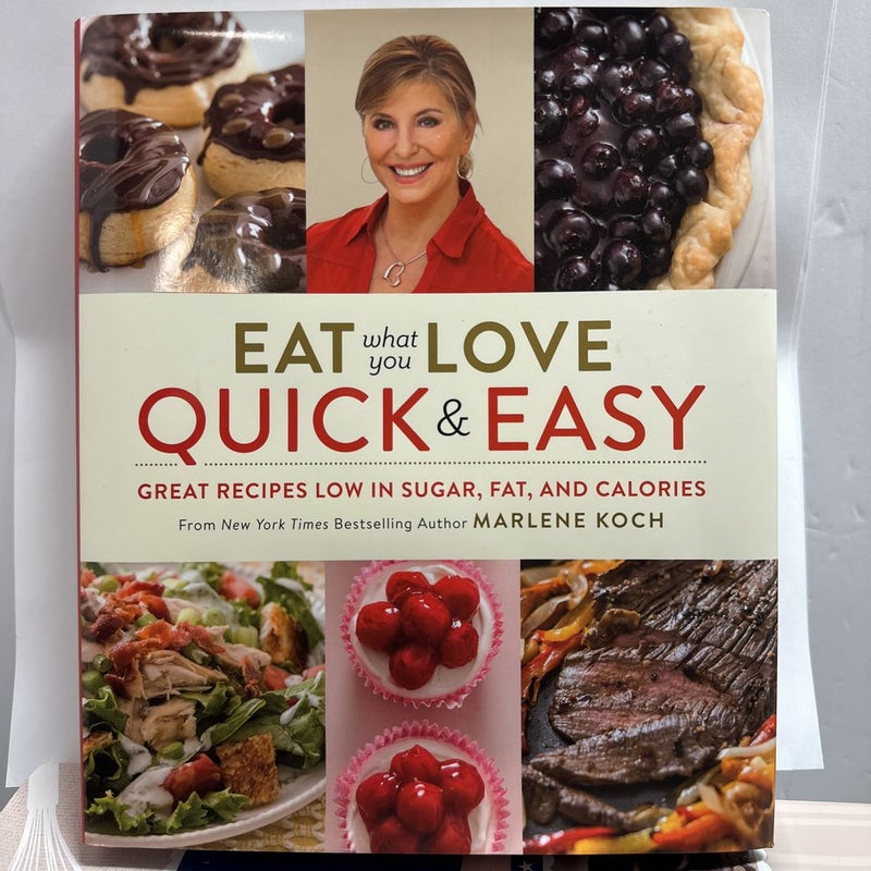 Eat What You Love: Quick and Easy