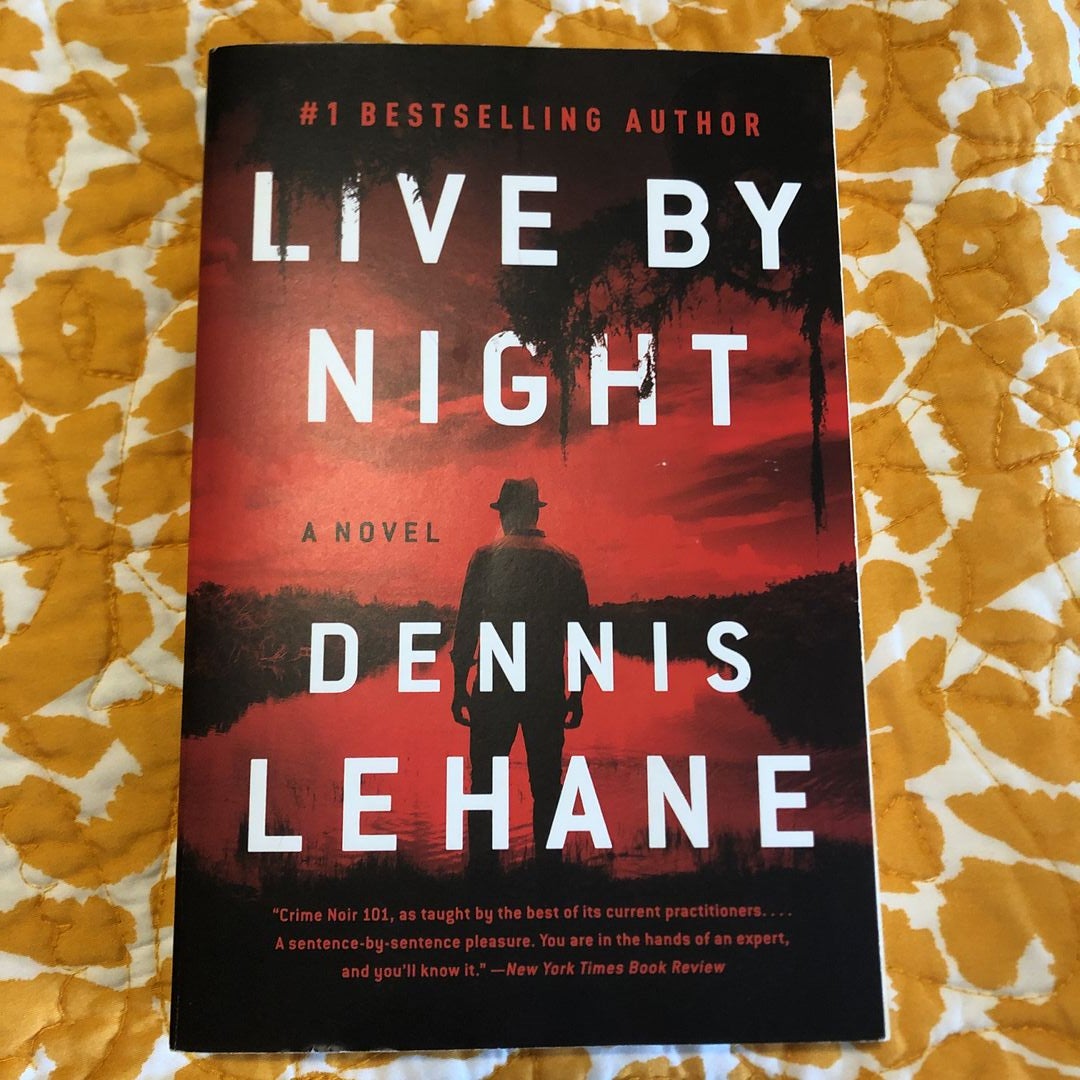 Live by Night: A Novel (Joe Coughlin Series, 1) : Lehane, Dennis