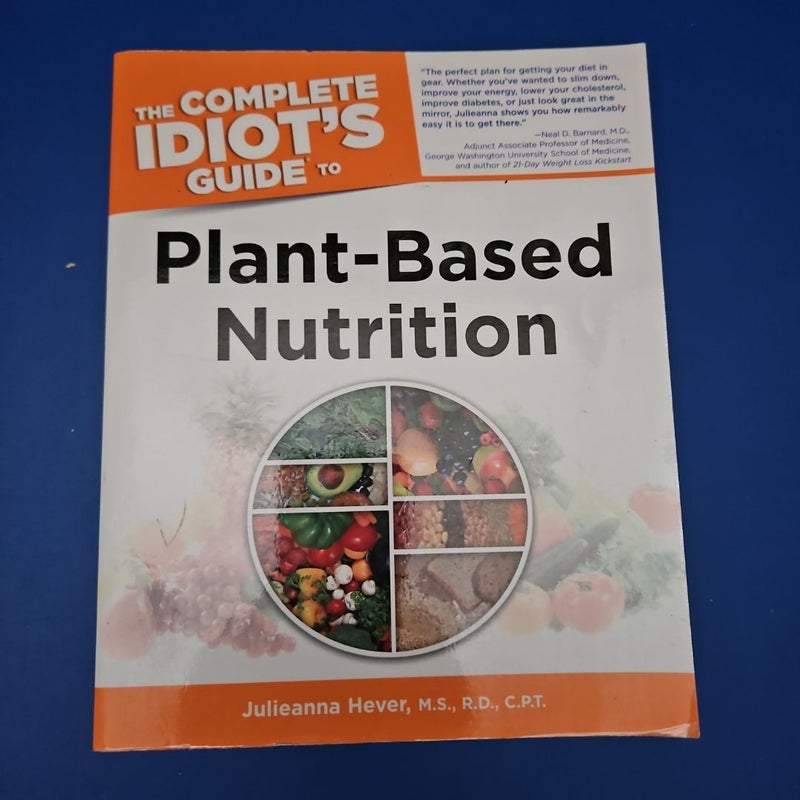 The Complete Idiot's Guide to Plant-Based Nutrition