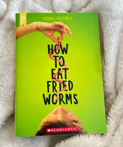 How to Eat Fried Worms