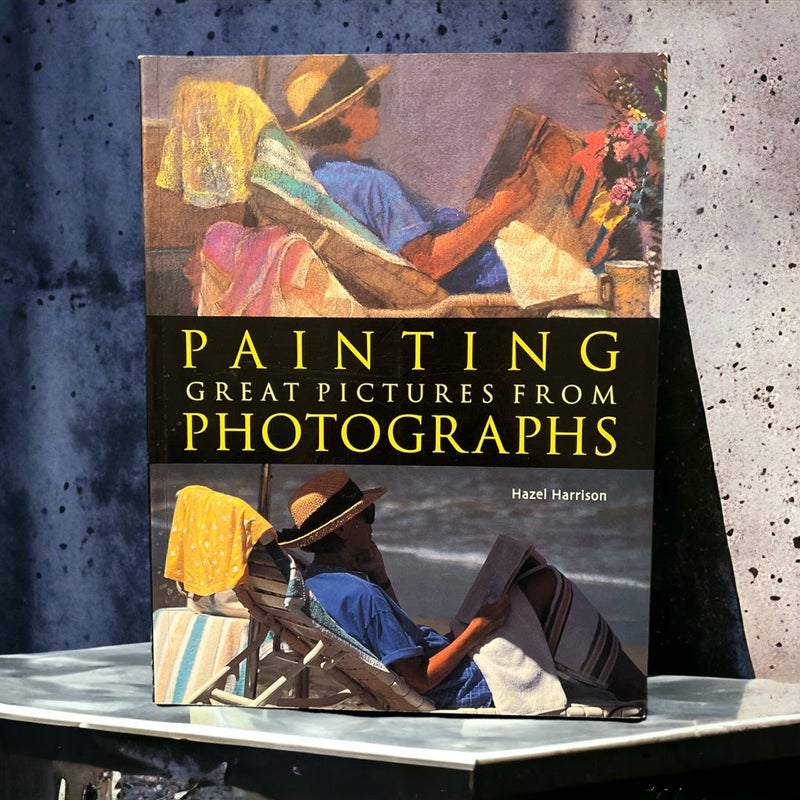 Painting Great Pictures from Photographs