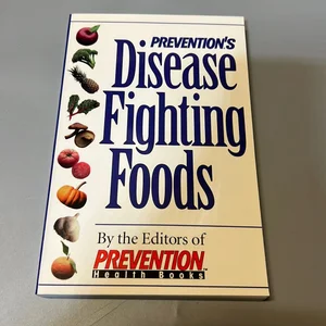 Preventions Disease Fighting Foods