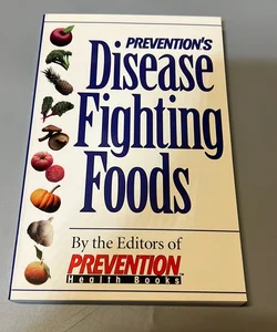 Preventions Disease Fighting Foods