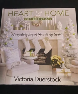 Heart and Home for Christmas.  Celebrating Joy in your Living Space