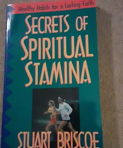 Secrets of Spiritual Stamina