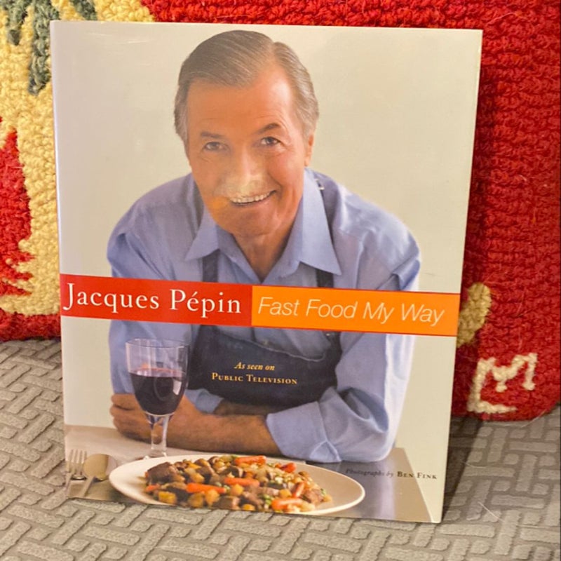 Jacques Pepin Fast Food My Way—Signed