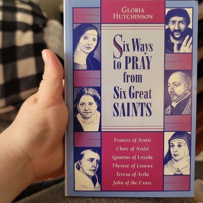 Six Ways to Pray from Six Great Saints