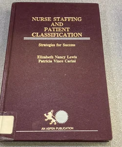 Nurse Staffing and Patient Classification