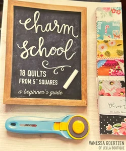 Charm School--18 Quilts from 5 Squares