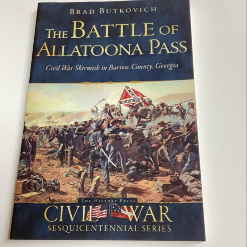The Battle of Allatoona Pass: Civil War Skirmish in Bartow County, Georgia
