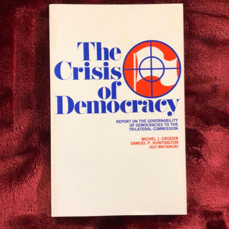 The Crisis of Democracy by Michel Crozier, Samuel P. Huntington, Joji ...