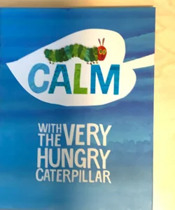 Calm with the Very Hungry Caterpillar