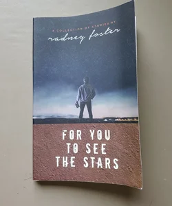 For You to See Stars
