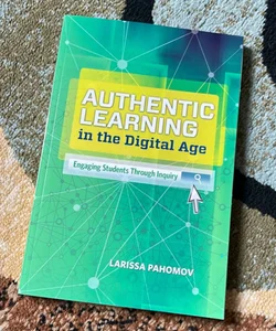 Authentic Learning in the Digital Age