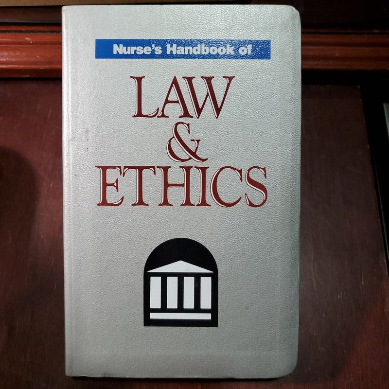 Nurse's Handbook of Law and Ethics