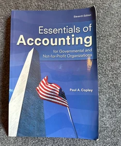 Essentials of Accounting for Governmental and Not-For-Profit Organizations