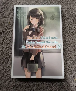The Girl I Saved on the Train Turned Out to Be My Childhood Friend, Vol. 2 (manga)
