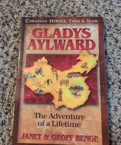 Christian Heroes - Then and Now - Gladys Aylward