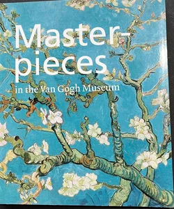 Master-Pieces in the Van Gogh Museum 