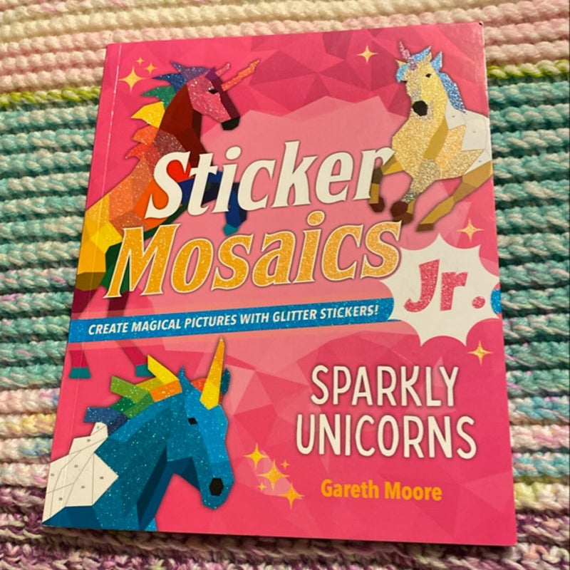 Sticker Mosaics Jr. : Sparkly Unicorns