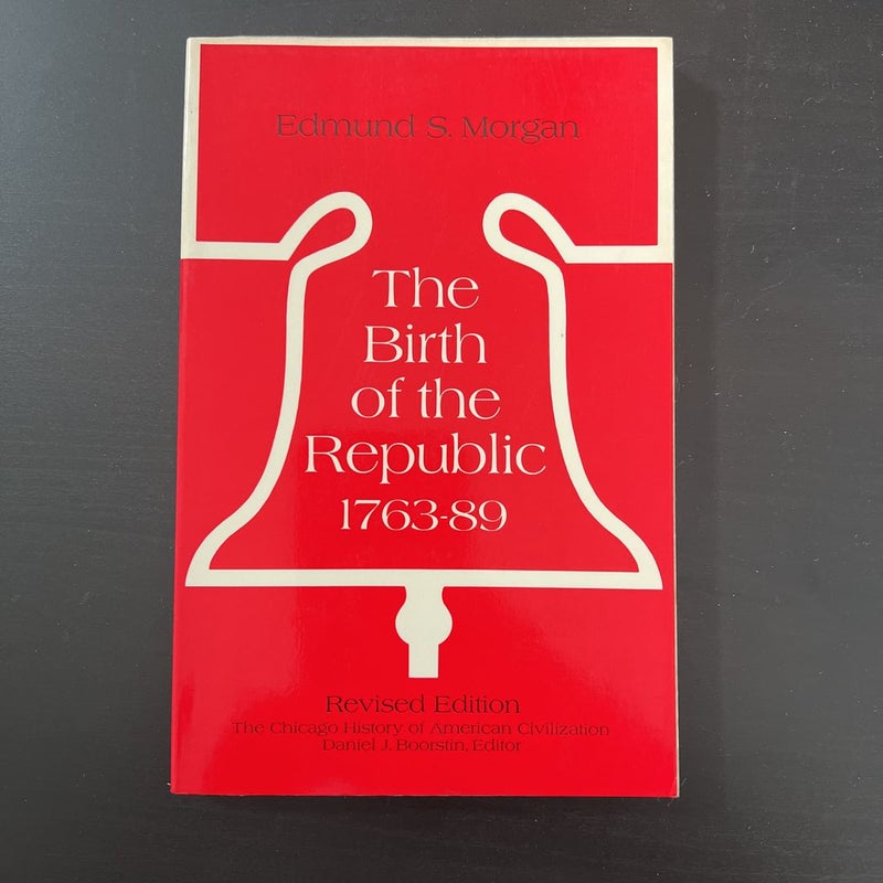 The Birth of the Republic, 1763-89