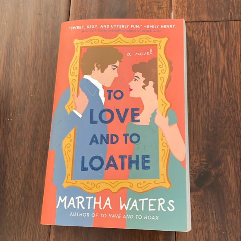 To Love and to Loathe