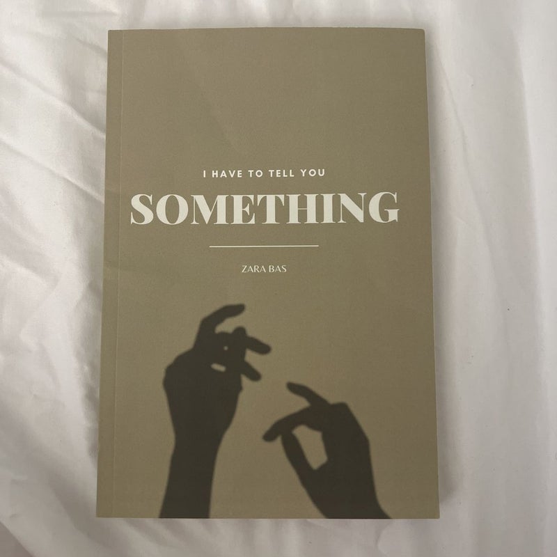 I Have to Tell You Something