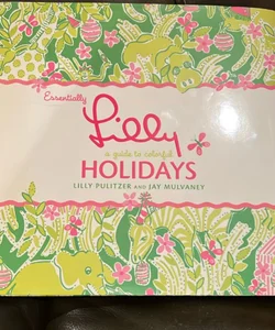 Essentially Lilly: a Guide to Colorful Holidays