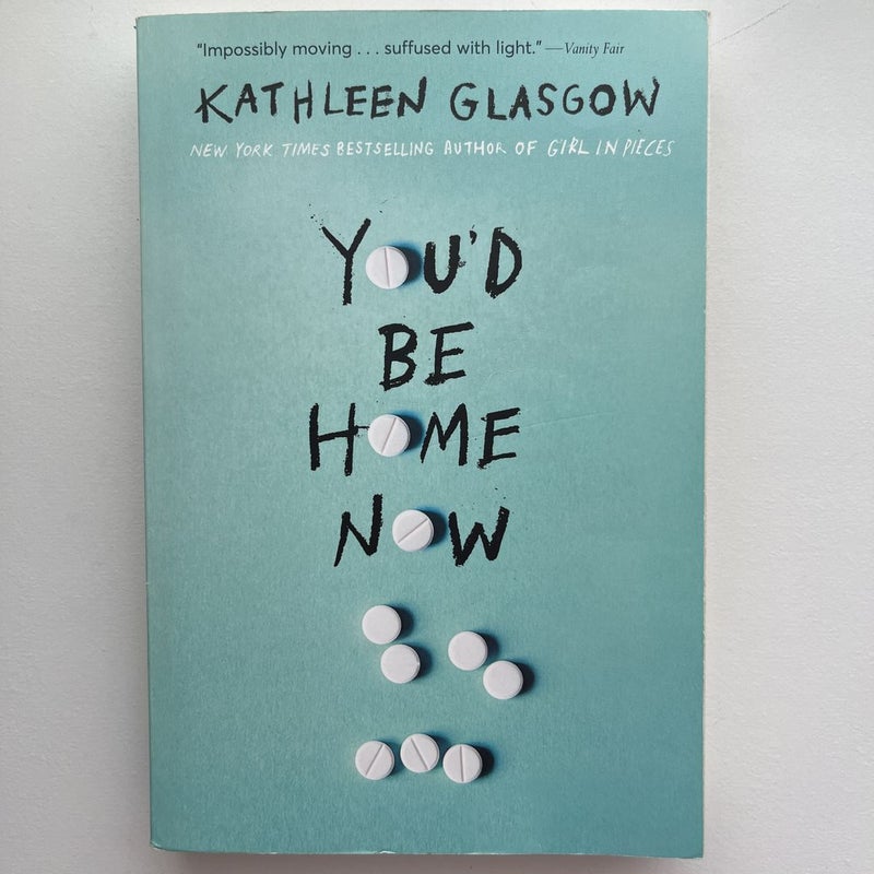 Girl in Pieces / You'd Be Home Now / How to Make Friends with the Dark by  Kathleen Glasgow