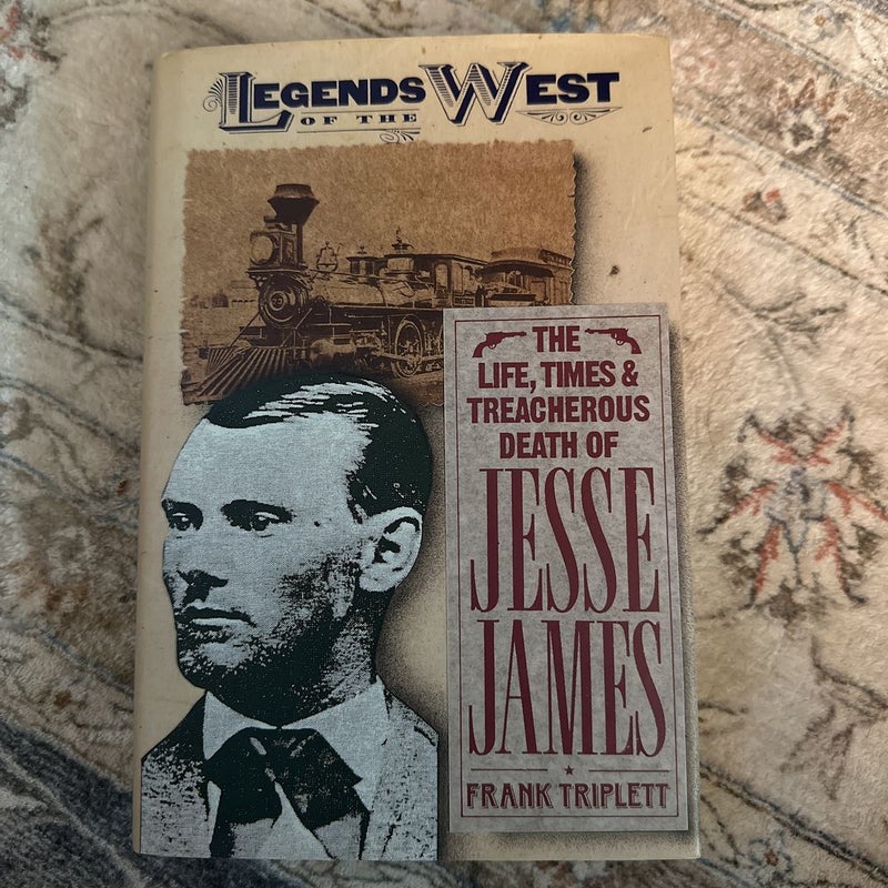 The Life, Times, and Treacherous Death of Jesse James