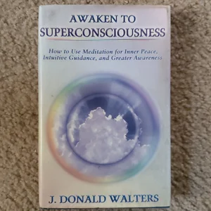 Awaken to Superconsciousness