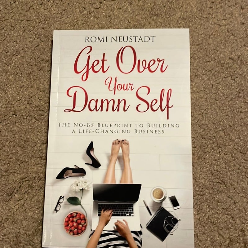 Get over Your Damn Self