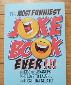 The Most Funniest Joke Book Ever!!!