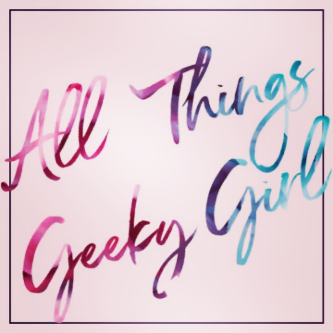 All Things Geeky Girl