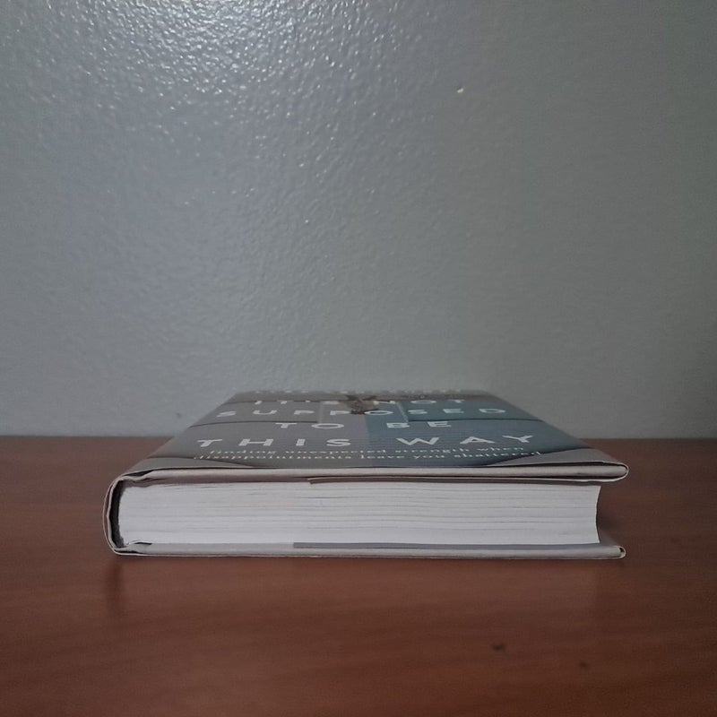 It's Not Supposed to Be This Way